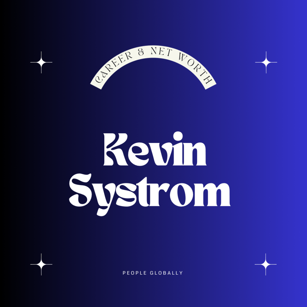 Who Is Kevin Systrom: Unraveling the Career, Net Worth, and Social Media&nbsp;Stats