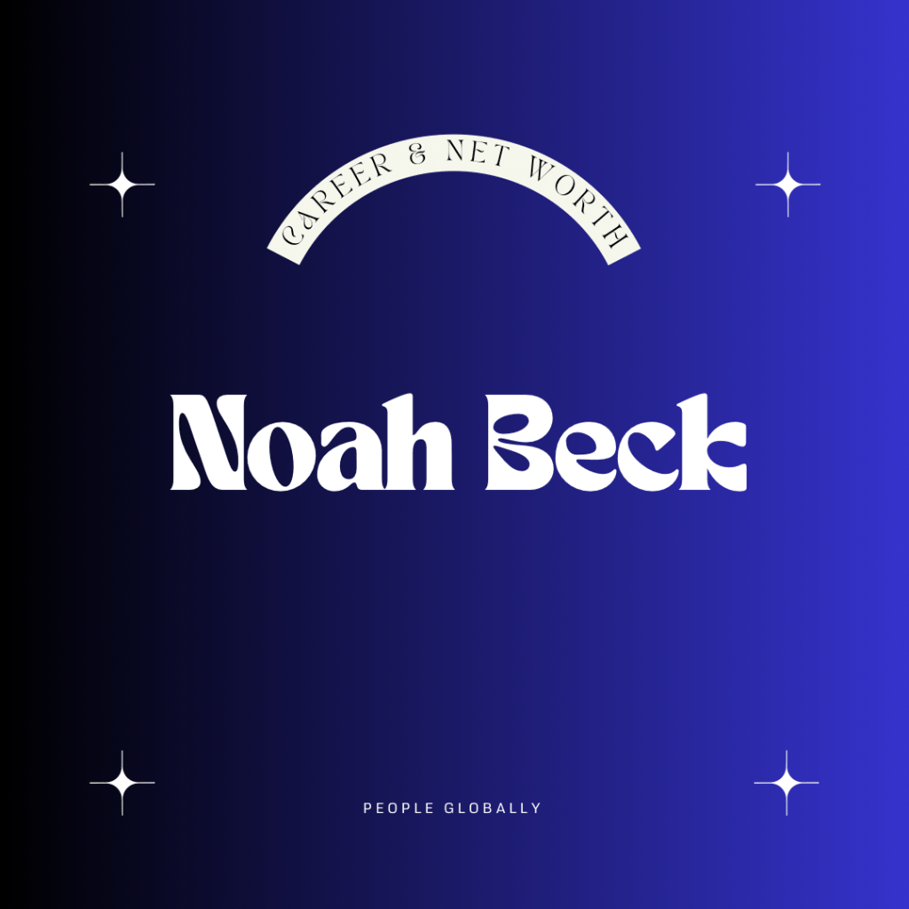 Who is Noah Beck? Unveiling the Rising Star’s Career, Net Worth, and Social Media&nbsp;Influence
