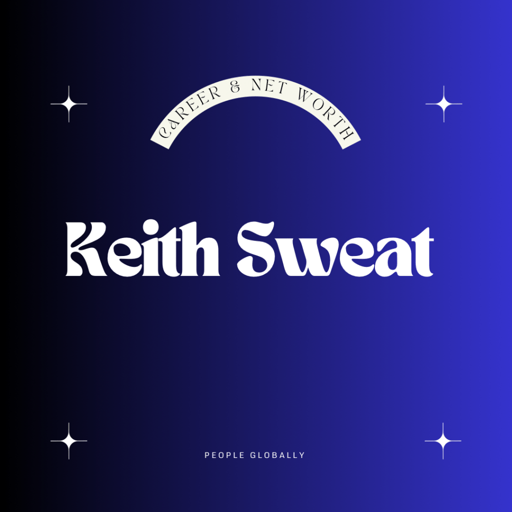 “Who Is Keith Sweat? Unveiling the Pioneering R&B Artist’s Career, Net Worth, and Social Media&nbsp;Stats”