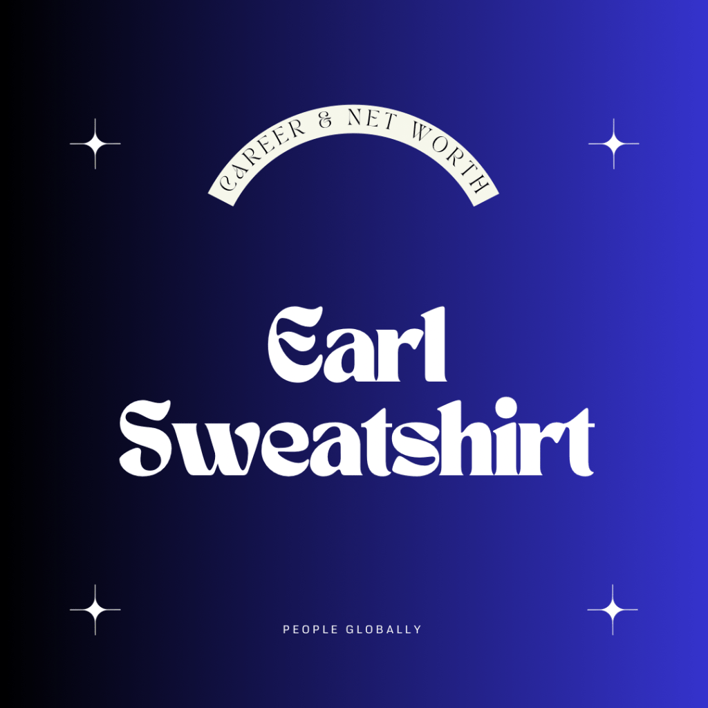 “Who is Earl Sweatshirt? Exploring the Career, Net Worth, and Social Media Stats of the Renowned&nbsp;Rapper”