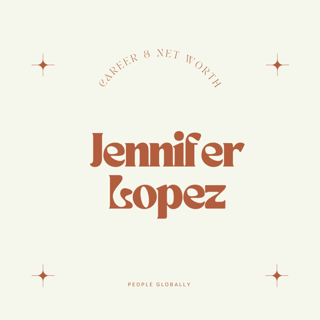 Jennifer Lopez: A Multifaceted Talent and Global&nbsp;Superstar