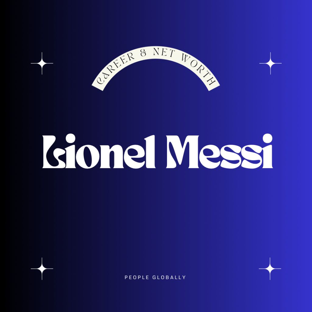 Who Is Lionel Messi? A Closer Look at His Career, Net Worth, and Social Media&nbsp;Influence