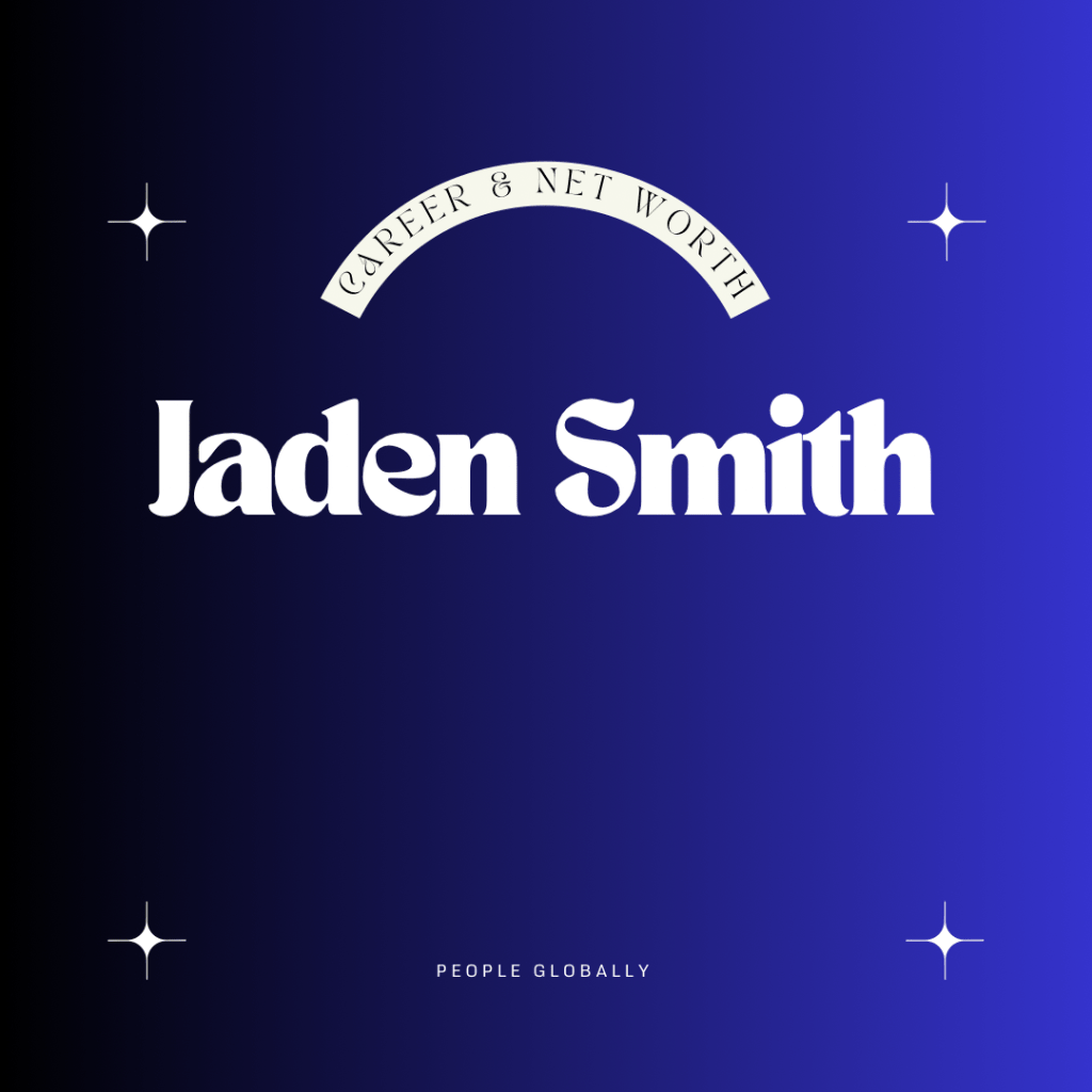 Jaden Smith: Unleashing Talents, Building a Brand, and Accumulating&nbsp;Success