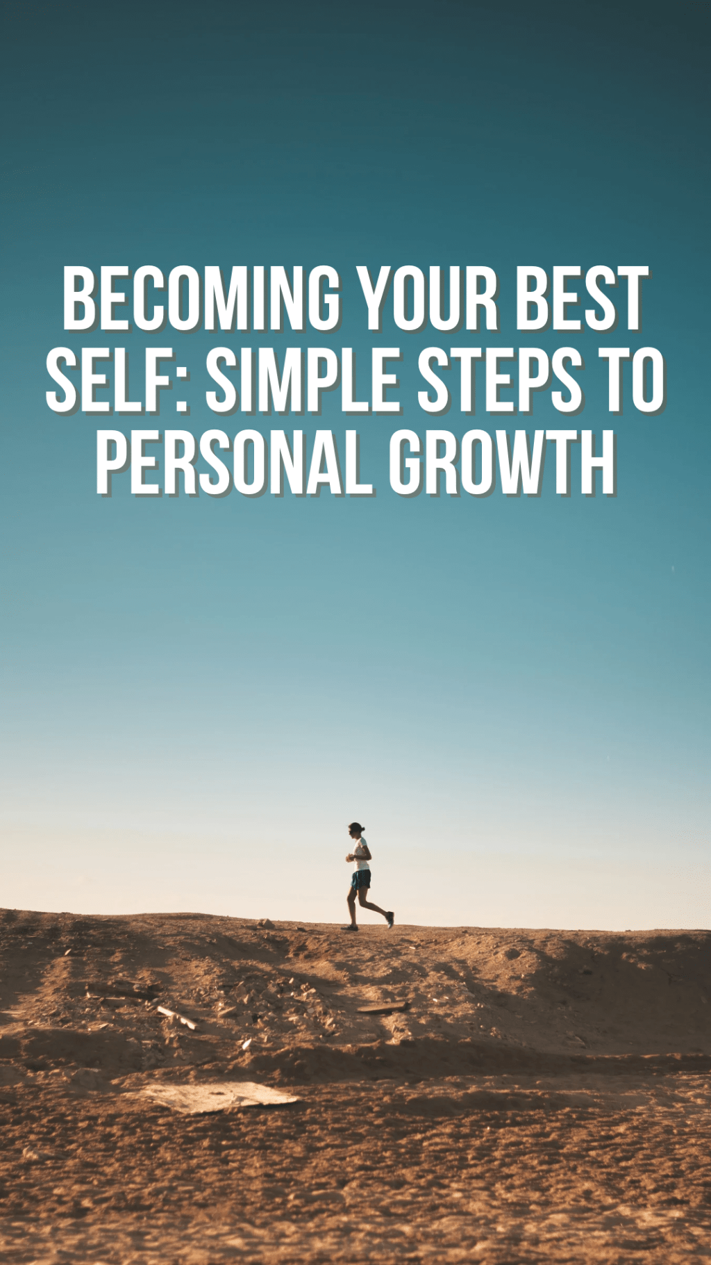 Becoming Your Best Self: Simple Steps to Personal&nbsp;Growth
