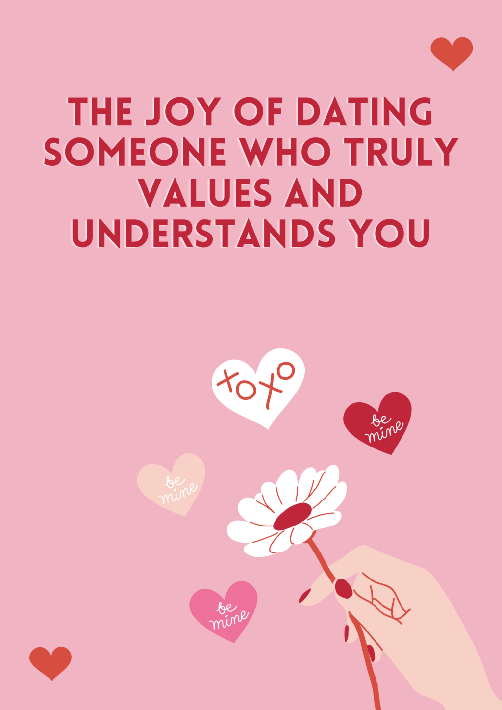 The Joy of Dating Someone Who Truly Values and Understands&nbsp;You