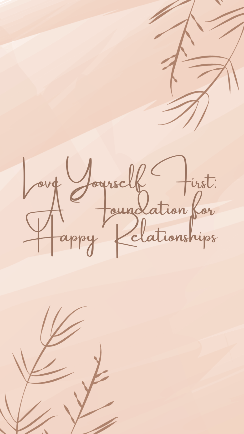 Love Yourself First: A Foundation for Happy&nbsp;Relationships