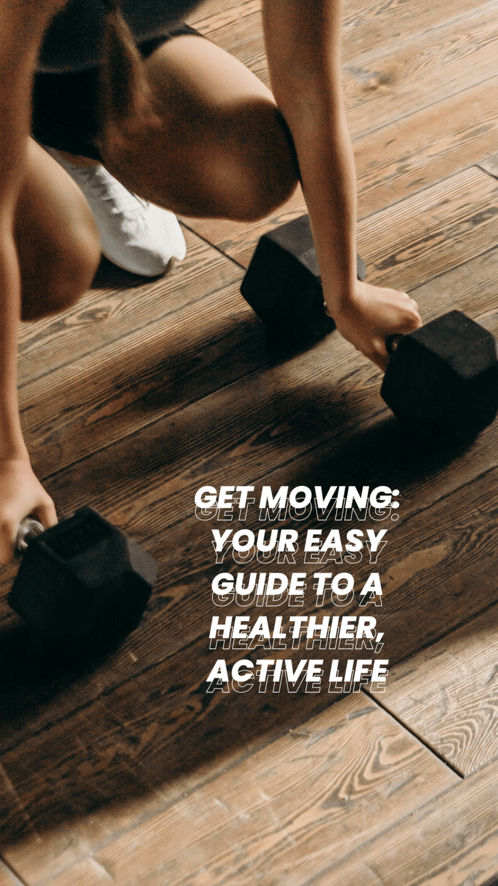 Get Moving: Your Easy Guide to a Healthier, Active&nbsp;Life