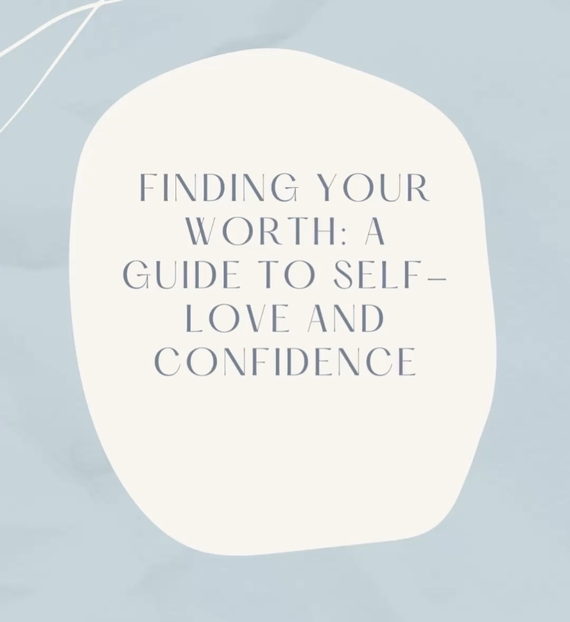 Finding Your Worth: A Guide to Self-Love and&nbsp;Confidence
