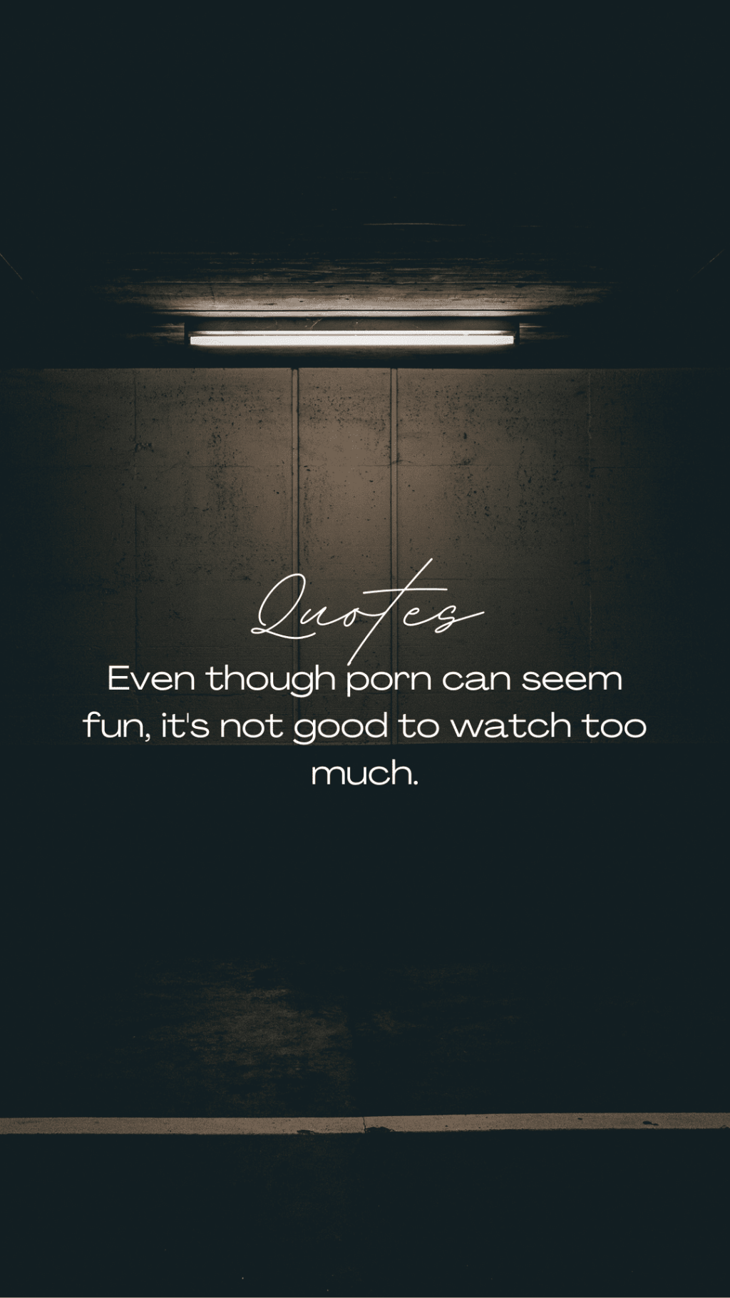 Even though porn can seem fun, it’s not good to watch too much.&nbsp;(Quote)