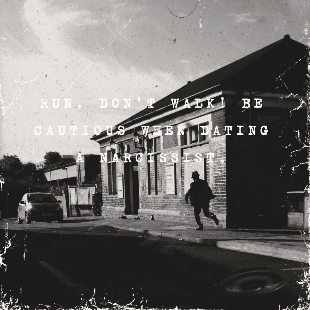 Run, don’t walk! Be cautious when dating a&nbsp;narcissist.