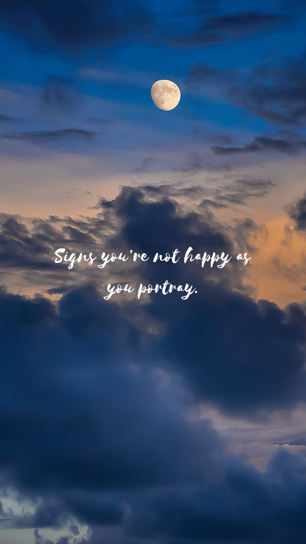 Signs you’re not happy as you portray or claim yourself to&nbsp;be.