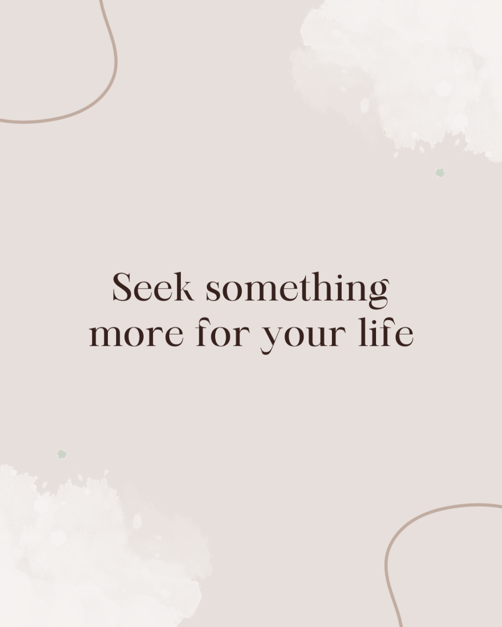 Seek something more for your life; you deserve to witness the light at the end of the&nbsp;tunnel.