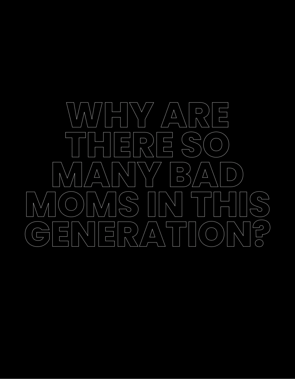Why are there so many bad moms in this&nbsp;generation?