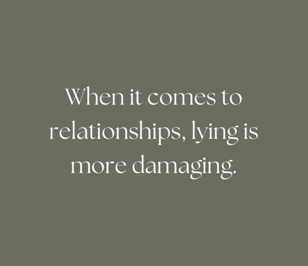 When it comes to relationships, lying is more damaging than attempting not to&nbsp;overshare.