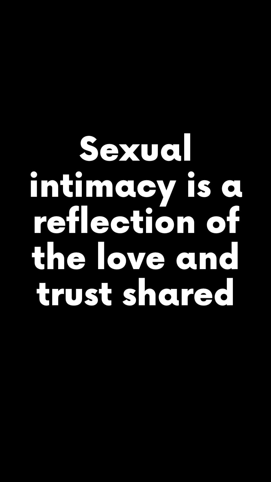 Sexual intimacy is a reflection of the love and trust shared.&nbsp;(Quote)